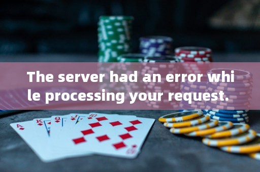The server had an error while processing your request. Sorry about that!